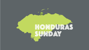 honduras sunday at relentless church