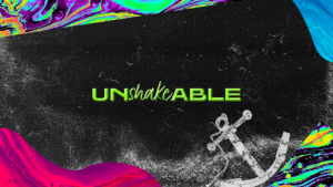 Unshakeable